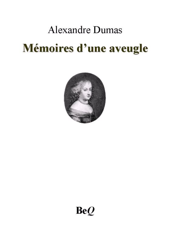 Mémoires d’une aveugle: Alexandre Dumas