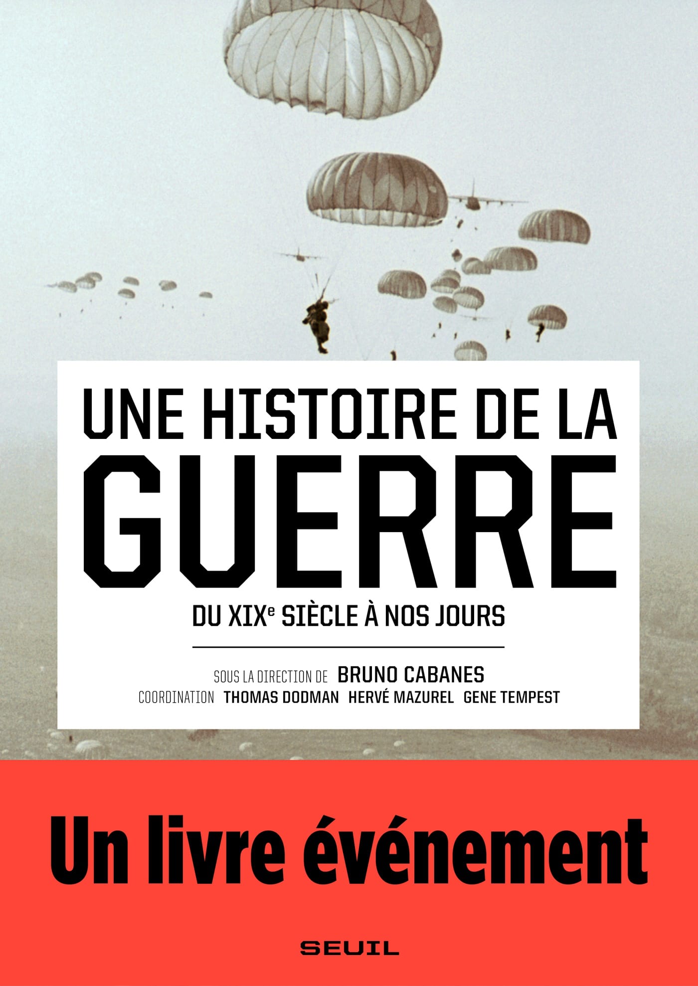 Une histoire de la guerre du XIXe siècle à nos jours (Seuil, 23 août)