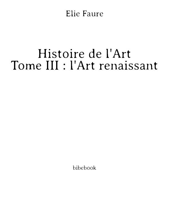Histoire de l'Art - Tome III : l'Art renaissant