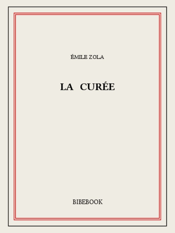 La curée: Les Rougon-Macquart