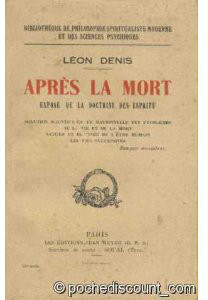 Après la Mort: Exposé de la Doctrine des Esprits