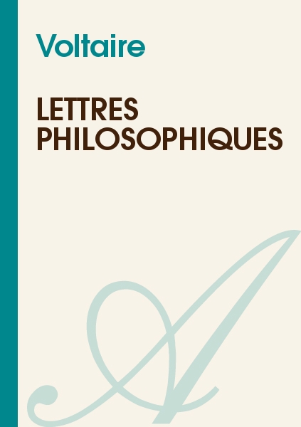 Lettres philosophiques: Tout en Dieu - Commentaire sur Malebranche - Dieu. Réponse au Système de la nature - Lettres de Memmius à Cicéron - Il faut prendre un parti, ou le Principe d’action
