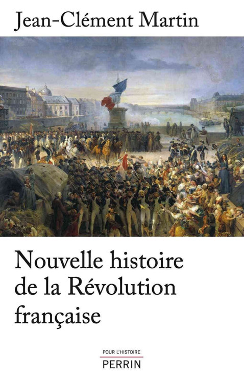 Nouvelle histoire de la Révolution française - Jean-Clément Martin