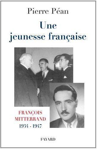 Une jeunesse française , François Mitterrand, 1934-1947