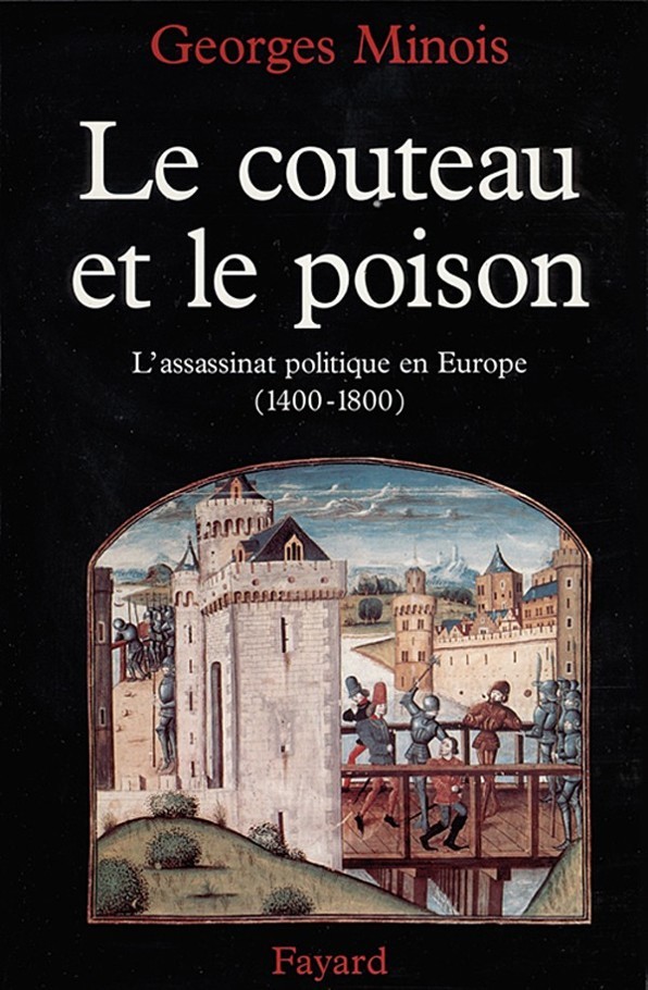 Le couteau et le poison: L'assassinat politique en Europe