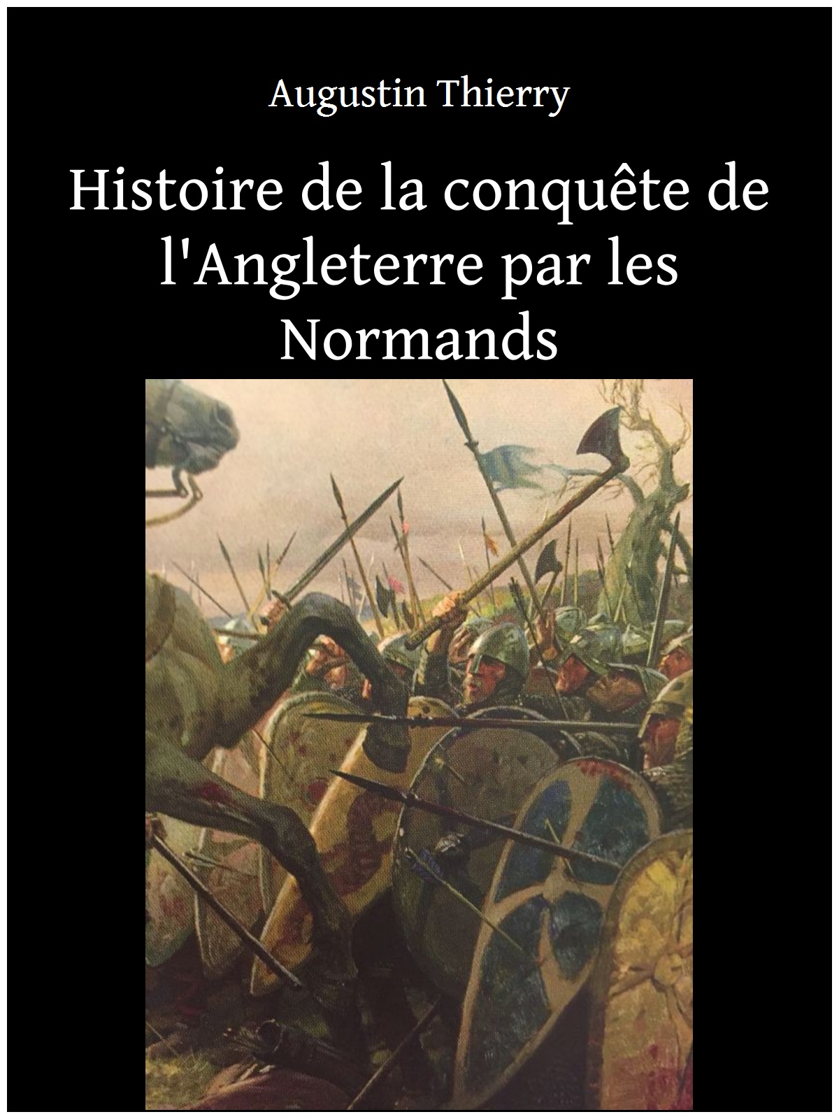 Histoire de la conquête de l'Angleterre par les Normands