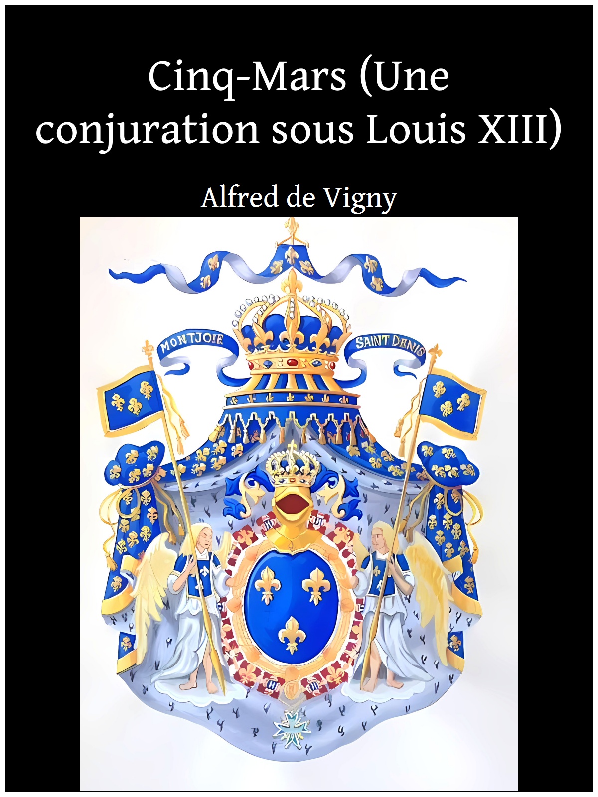 Cinq-Mars (Une conjuration sous Louis XIII)