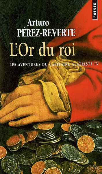 Les aventures du capitaine Alatriste - L'Or du roi T4