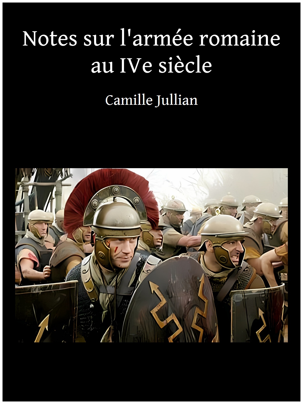 Notes sur l'armée romaine au IVe siècle