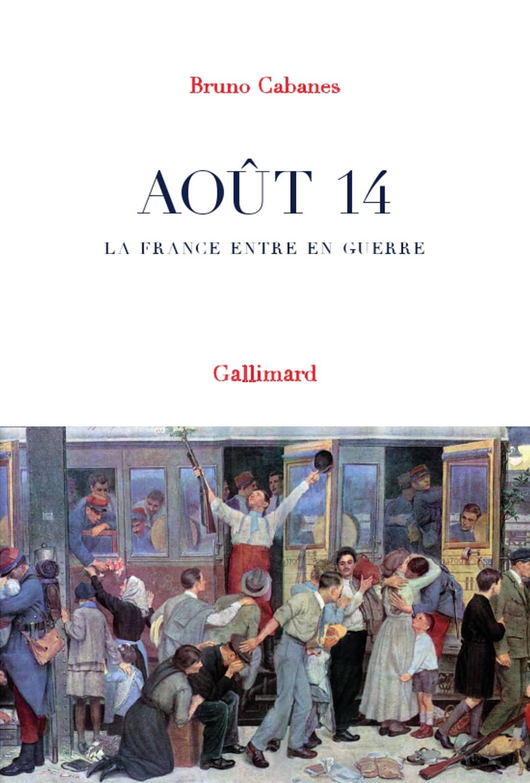 Août 14 : La France entre en guerre