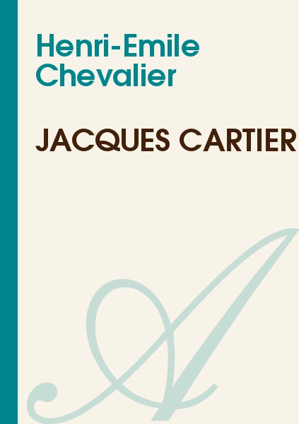 Jacques Cartier - Henri-Emile Chevalier