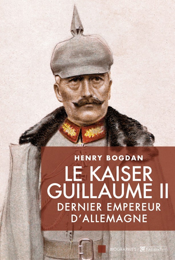 Le Kaiser Guillaume II, Dernier Empereur D'Allemagne