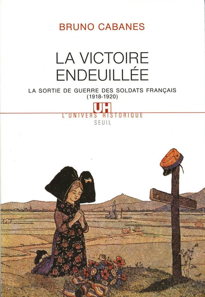 La Victoire endeuillée - La sortie de guerre des soldats français (1918-1920)