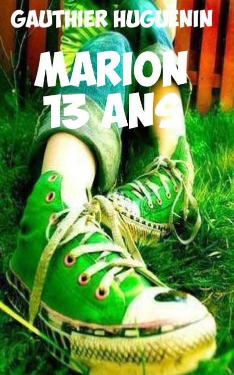 Marion 13 Ans - Gauthier Huguenin