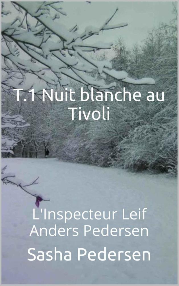 T.1 Nuit blanche au Tivoli (L’Inspecteur Leif Anders Pedersen) (French Edition)