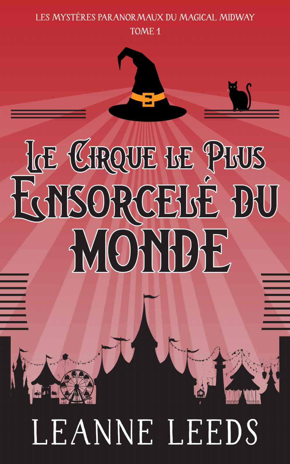 Le Cirque le Plus Ensorcelé du Monde (Les Mystères Paranormaux du Magical Midway t. 1) (French Edition)