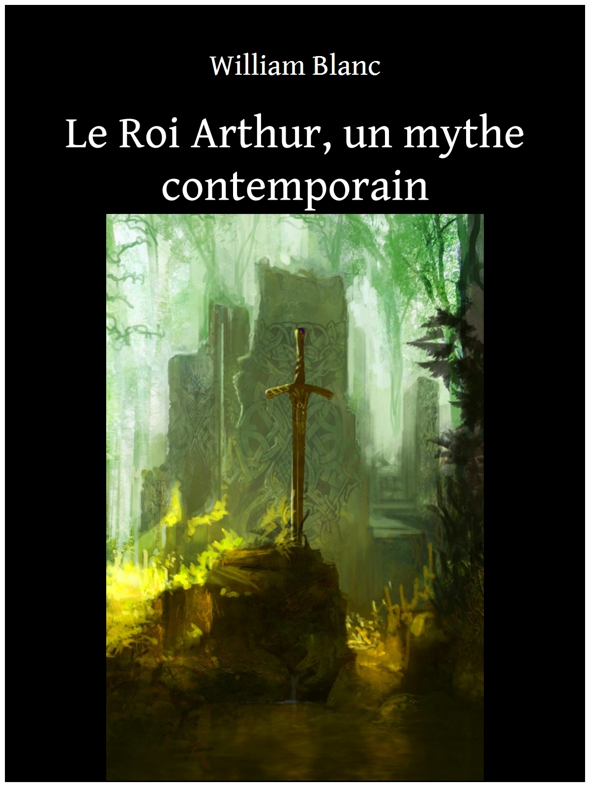 Le Roi Arthur, un mythe contemporain