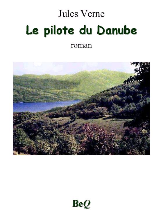 Le Pilote du Danube. (suivi de) Un Drame en Livonie