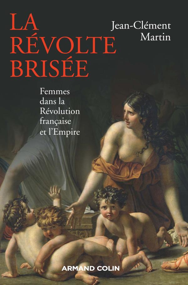 La révolte brisée - Femmes dans la Révolution française et l'empire