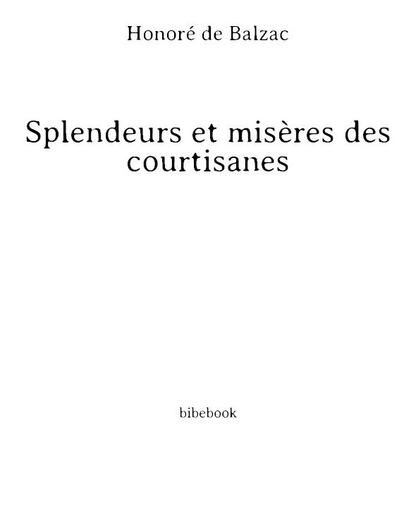 Splendeurs et misères des courtisanes: Nouvelle édition augmentée