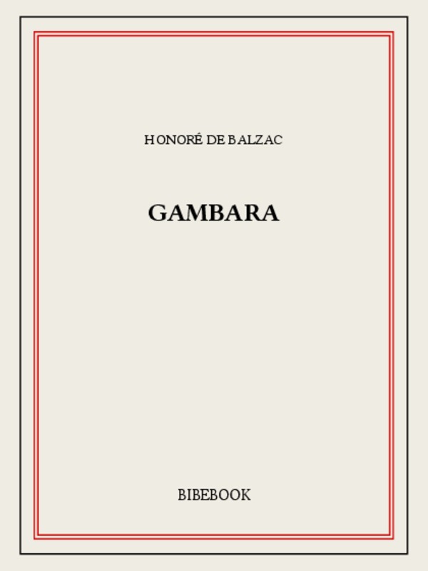 Le Chef-d'oeuvre inconnu - Gambara - Massimilla Doni