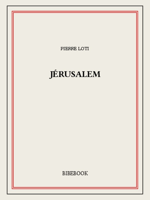 Jérusalem: suivi de pages inédites du Journal intime