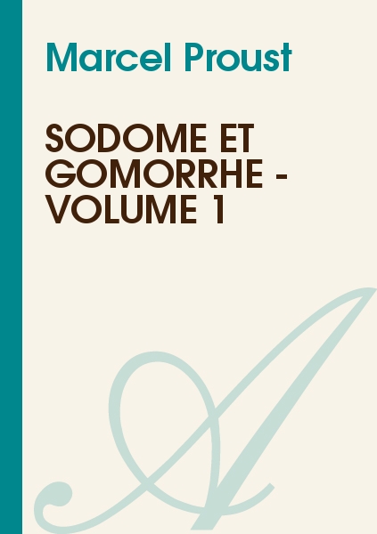Sodome et Gomorrhe-Volume 1