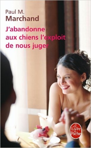 J 'abandonne aux chiens l'exploit de nous juger