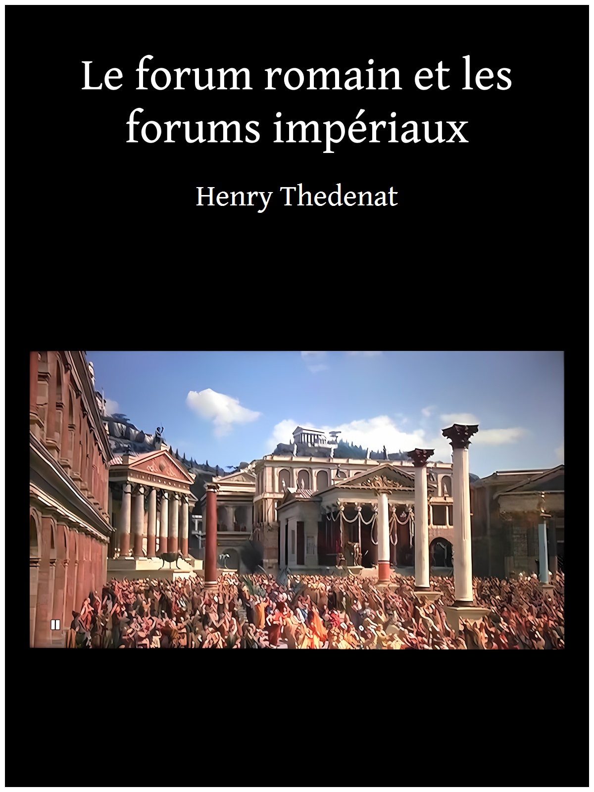 Le forum romain et les forums impériaux