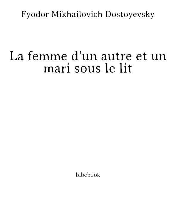 La femme d'un autre et un mari sous le lit