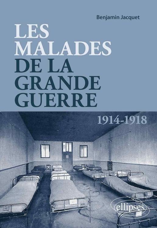 Les malades de la Grande Guerre 1914-1918