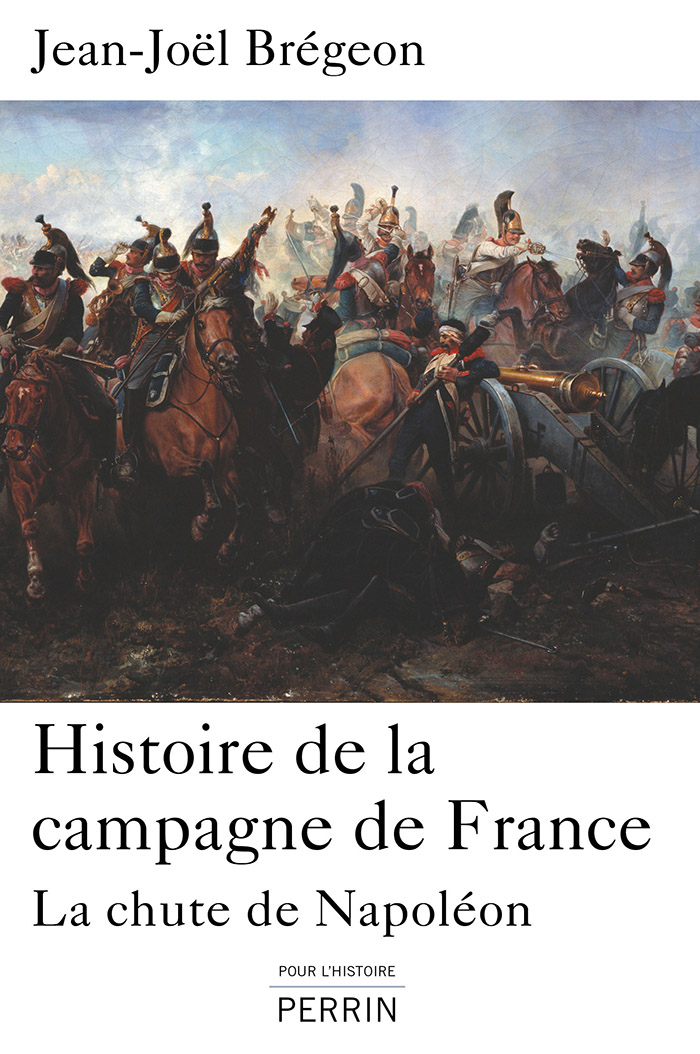 Histoire de la campagne de France - La chute de Napoléon