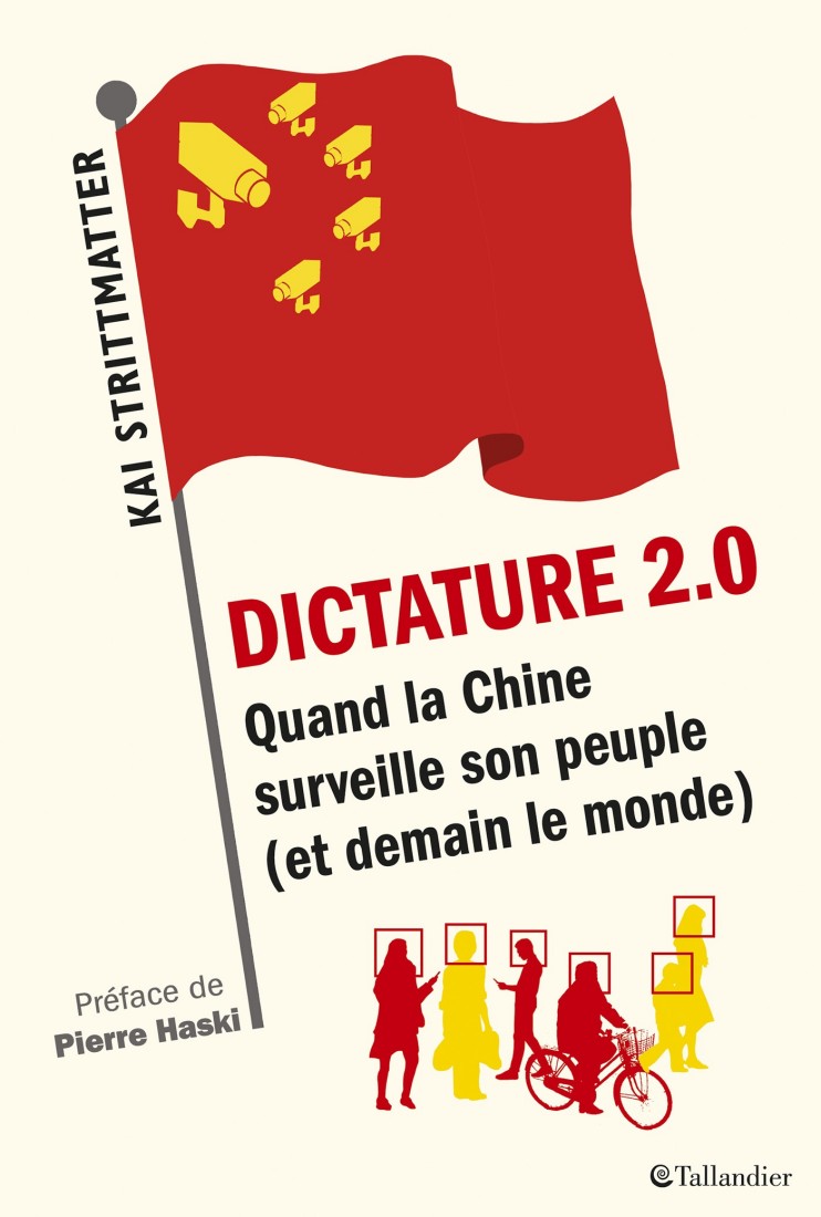 Dictature 2.0 Quand la Chine surveille son peuple (et demain le monde)