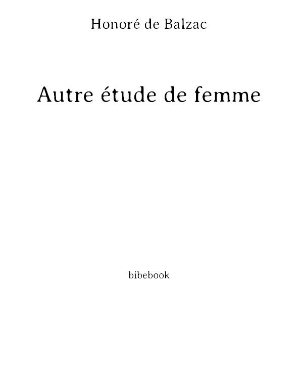 Autre étude de femme: Scènes de la vie privée
