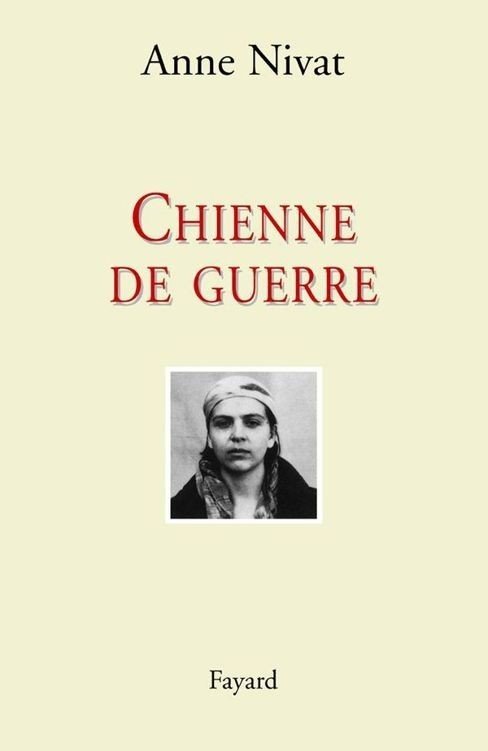 Chienne de guerre : Une femme reporter en Tchétchénie (Documents) (French Edition)
