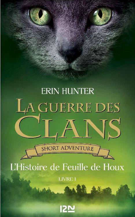 La guerre des Clans - L'Histoire de Feuille de Houx