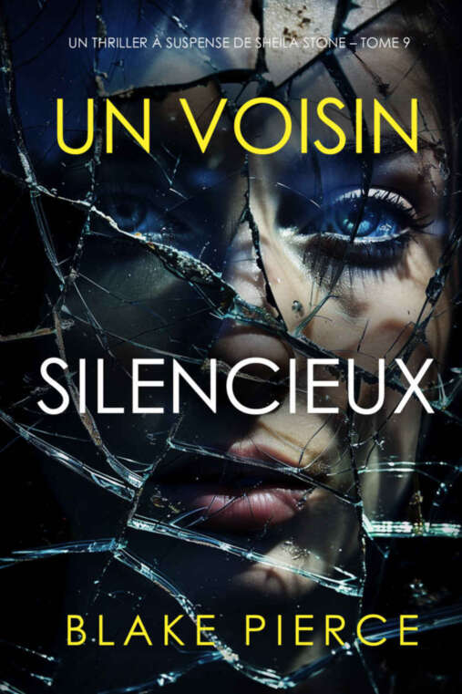 Un voisin silencieux (Un thriller à suspense de Sheila Stone – Tome 9) (French Edition)