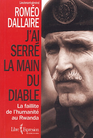 J'ai serré la main du diable: la faillite de l'humanité au rwanda