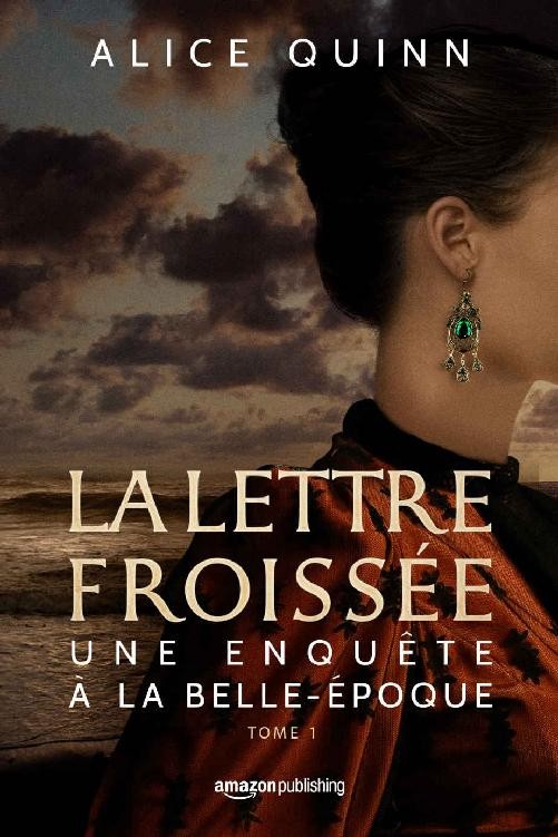 La lettre froissée (Une Enquête à la Belle-Époque t. 1) (French Edition)