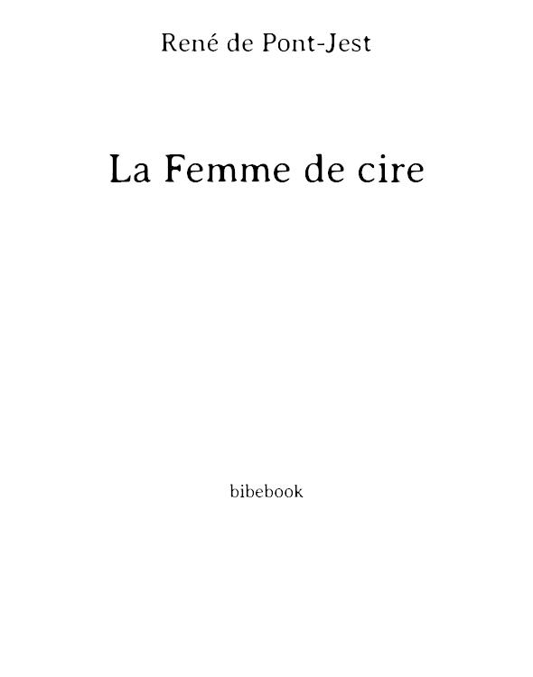 La Femme de Cire: Mémoires d'un Détective