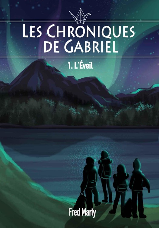 Les Chroniques de Gabriel : 1 - L'éveil (French Edition)