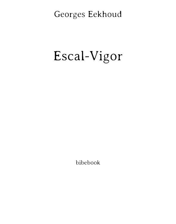 Escal Vigor: A Novel From the French of Georges Eekhoud