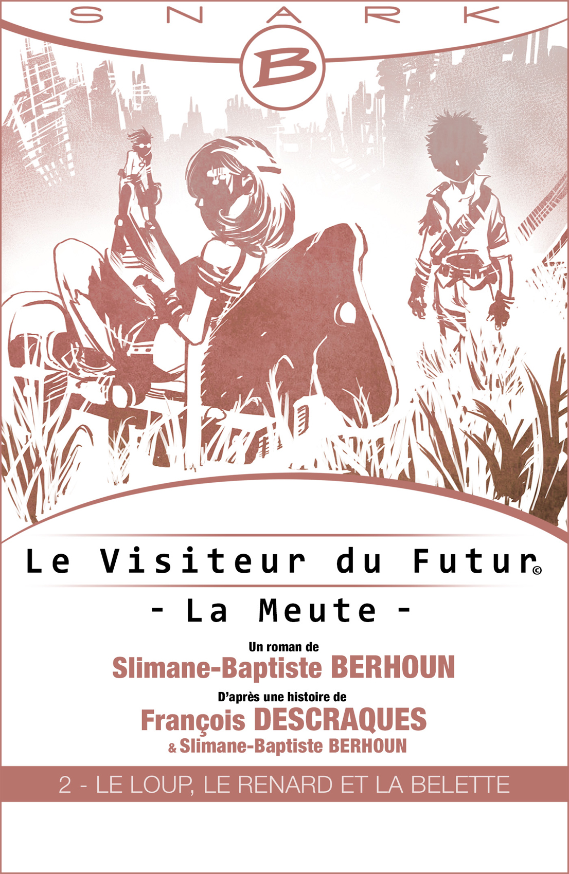 Le Loup, le Renard et la Belette - Le Visiteur du Futur - La Meute - Épisode 2