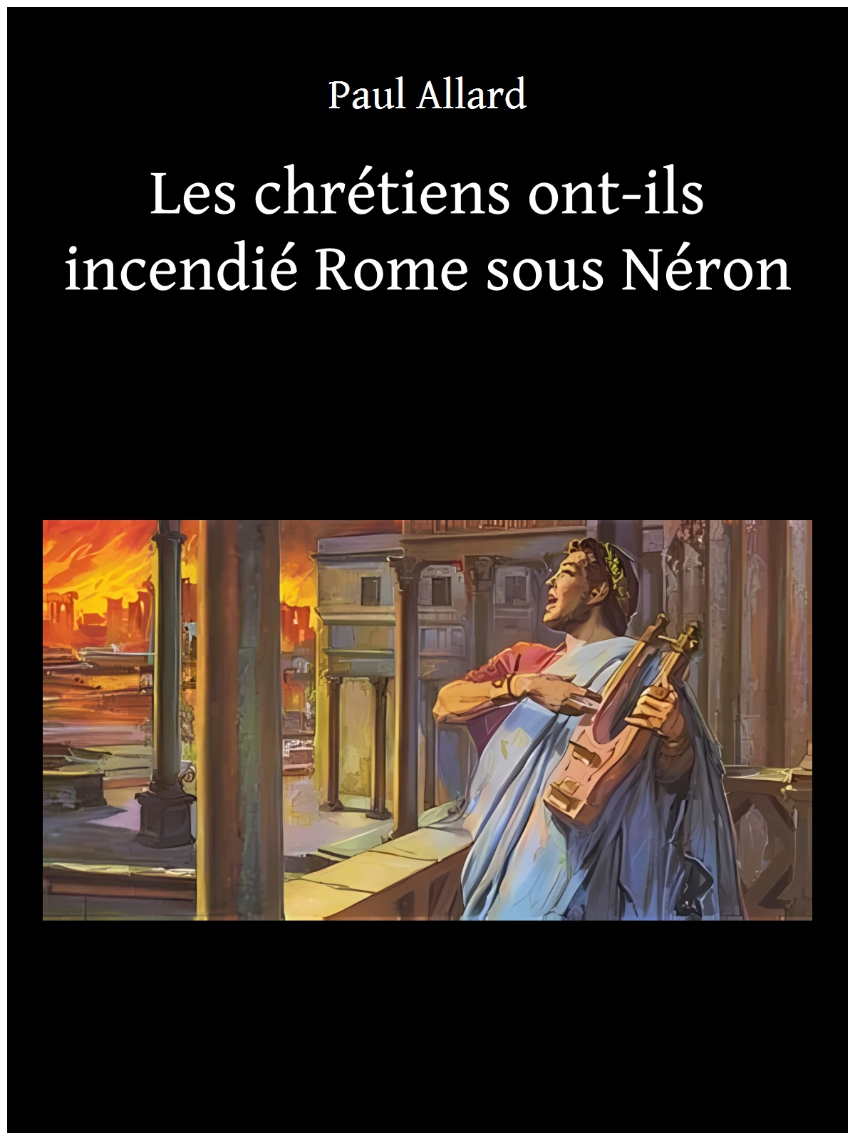 Les chrétiens ont-ils incendié Rome sous Néron