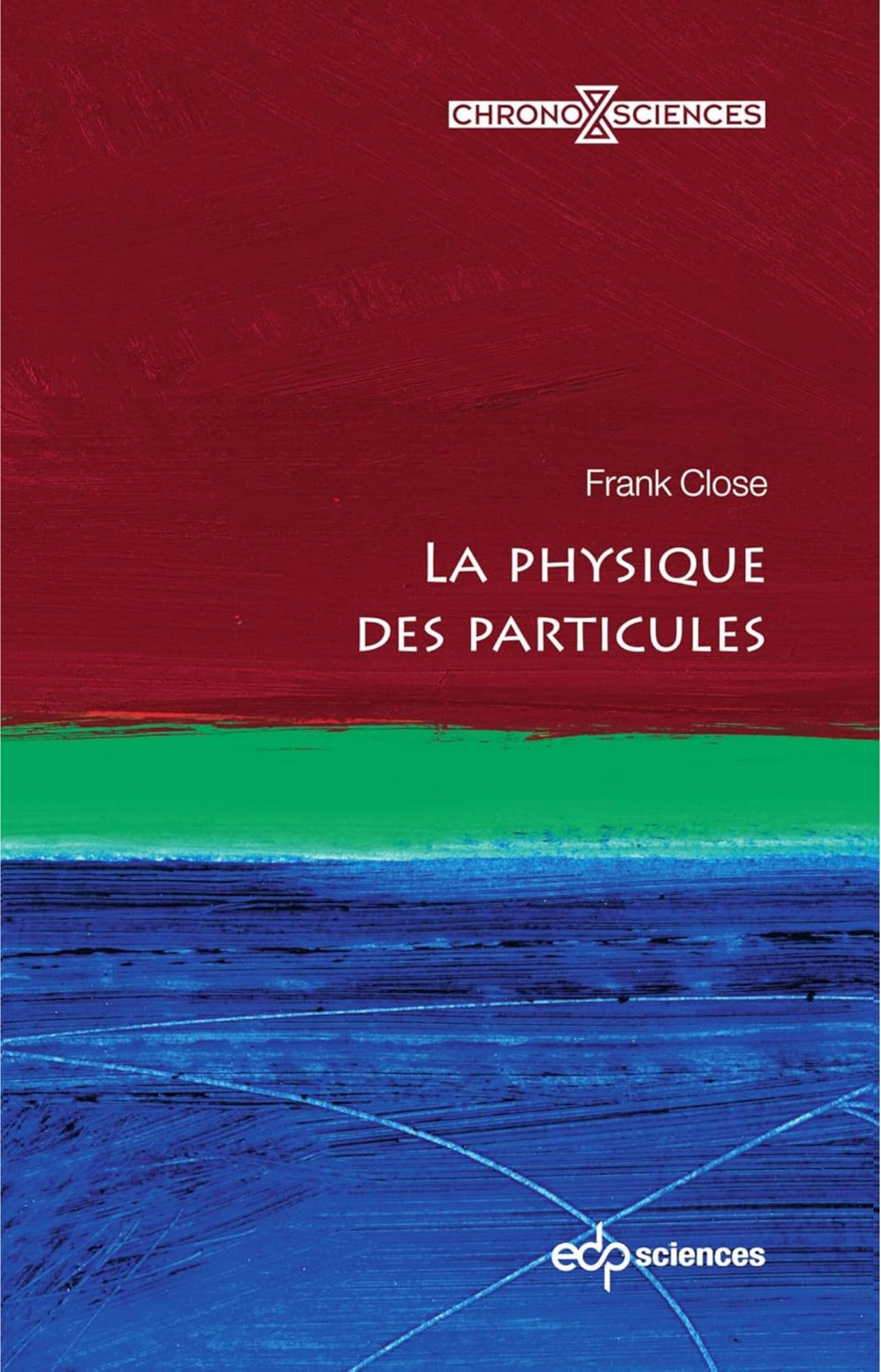 La physique des particules.Frank Close