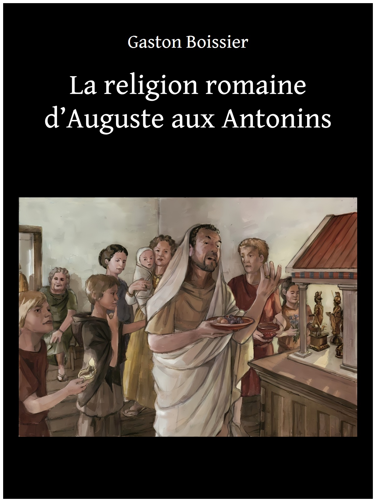 La religion romaine d’Auguste aux Antonins