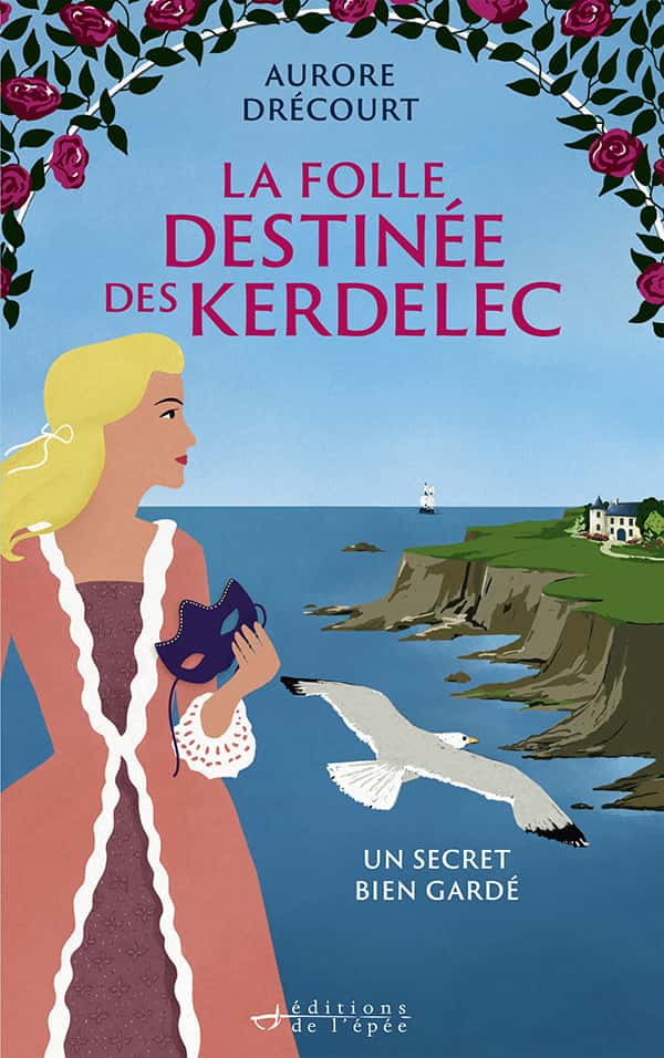 La folle destinée des Kerdelec T1 : Un secret bien gardé