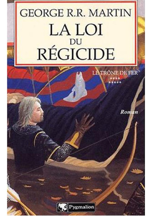 George R.R. Martin [LeTronedeFer09]La Loi du Régicide