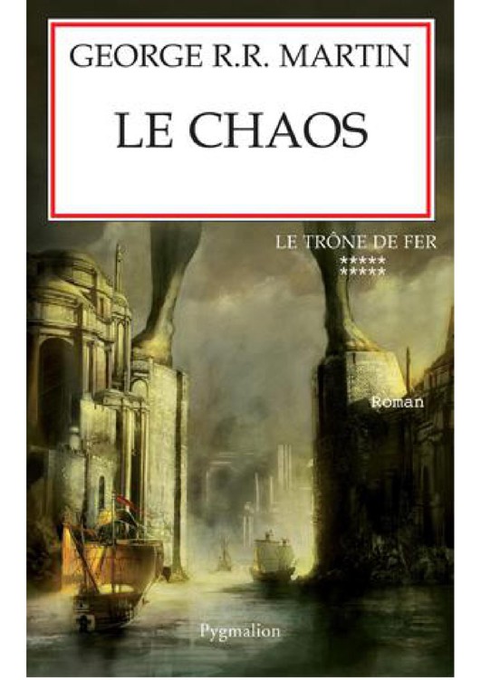 George R.R. Martin [LeTronedeFer10]Le Chaos