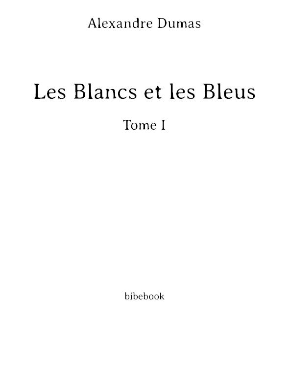 Les Blancs et les Bleus - Tome I